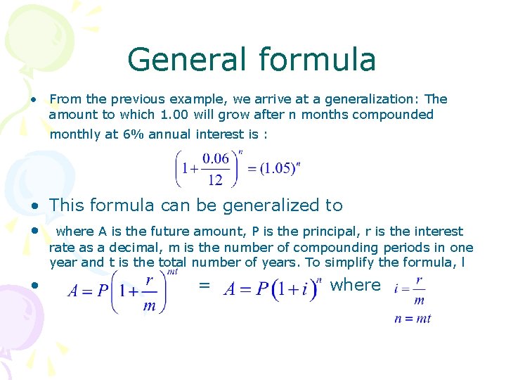 General formula • From the previous example, we arrive at a generalization: The amount