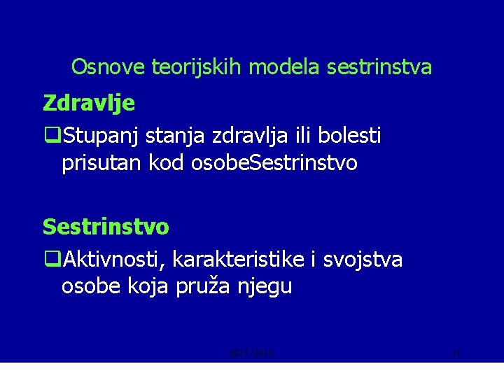 Osnove teorijskih modela sestrinstva Zdravlje q. Stupanj stanja zdravlja ili bolesti prisutan kod osobe.