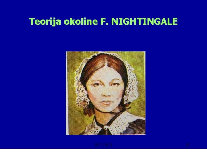 Teorija okoline F. NIGHTINGALE 2017. /2018. 20 