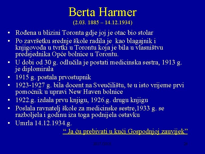 Berta Harmer (2. 03. 1885 – 14. 12. 1934) • Rođena u blizini Toronta