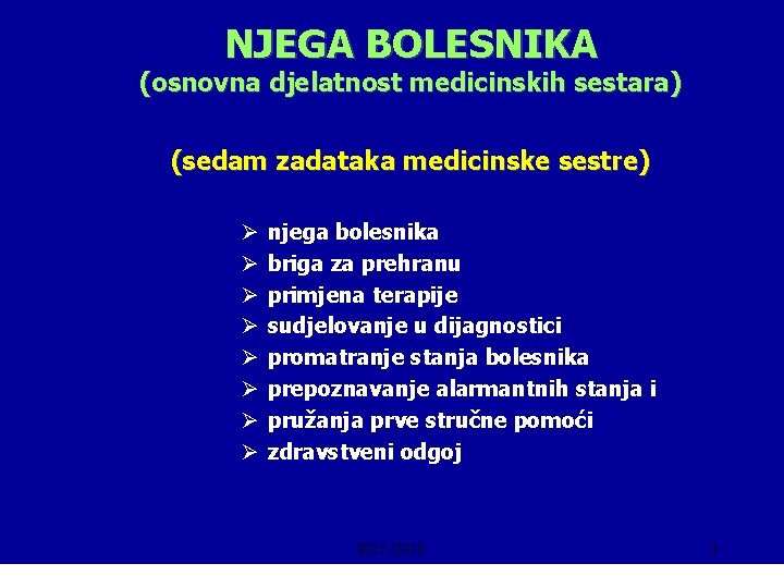 NJEGA BOLESNIKA (osnovna djelatnost medicinskih sestara) (sedam zadataka medicinske sestre) Ø Ø Ø Ø NJEGA BOLESNIKA (osnovna djelatnost medicinskih sestara) (sedam zadataka medicinske sestre) Ø Ø Ø Ø