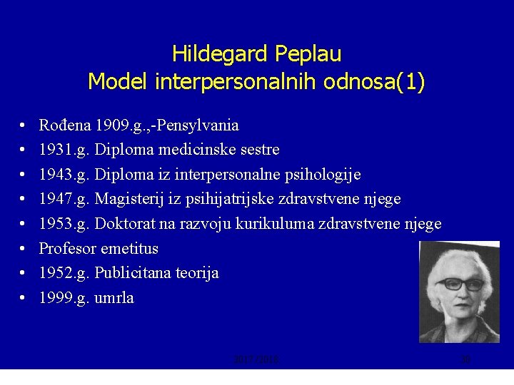 Hildegard Peplau Model interpersonalnih odnosa(1) • • Rođena 1909. g. , -Pensylvania 1931. g.