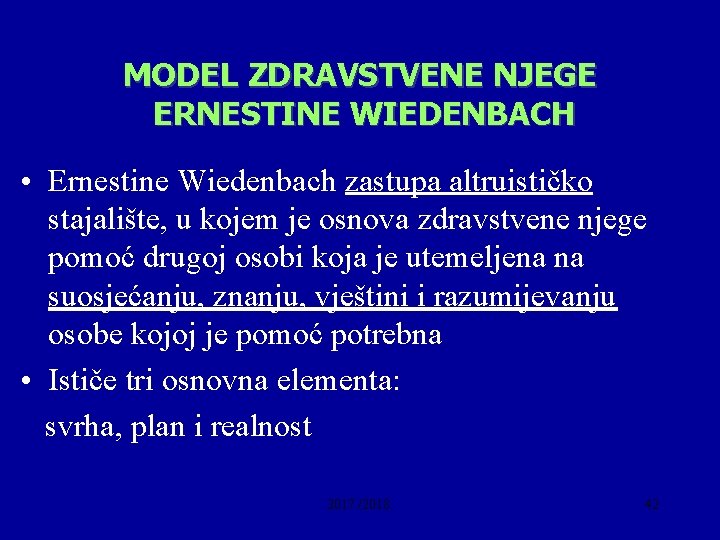 MODEL ZDRAVSTVENE NJEGE ERNESTINE WIEDENBACH • Ernestine Wiedenbach zastupa altruističko stajalište, u kojem je