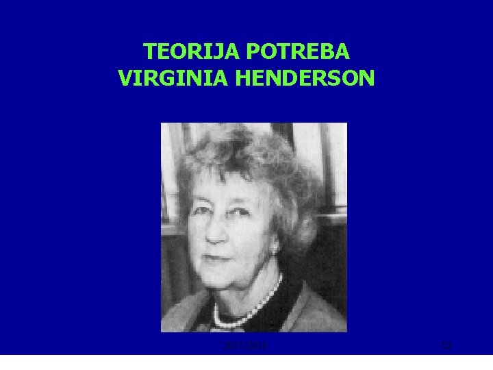 TEORIJA POTREBA VIRGINIA HENDERSON 2017. /2018. 52 