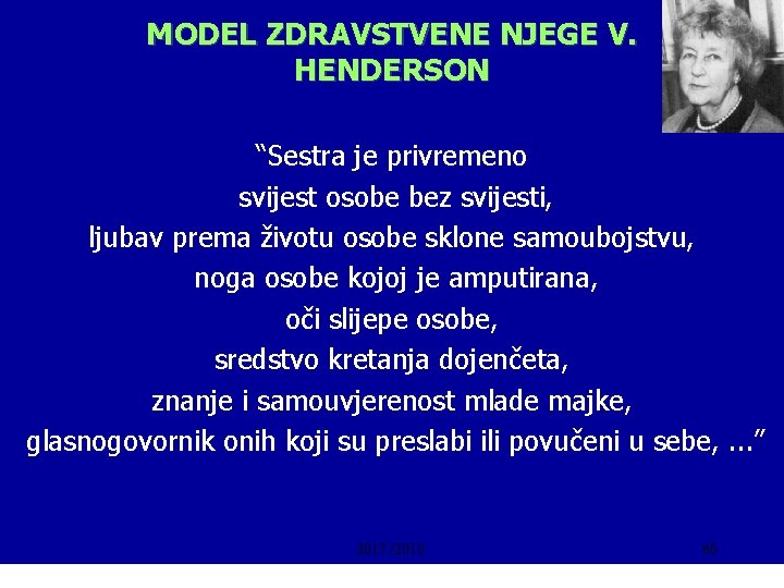 MODEL ZDRAVSTVENE NJEGE V. HENDERSON “Sestra je privremeno svijest osobe bez svijesti, ljubav prema