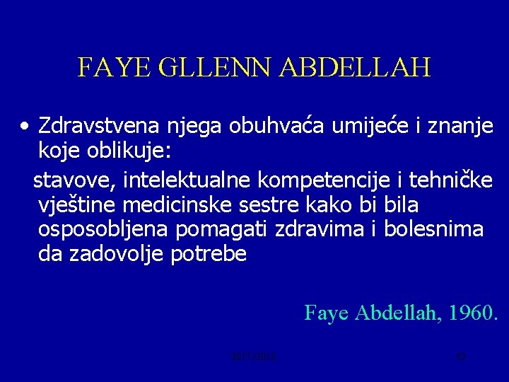 FAYE GLLENN ABDELLAH • Zdravstvena njega obuhvaća umijeće i znanje koje oblikuje: stavove, intelektualne