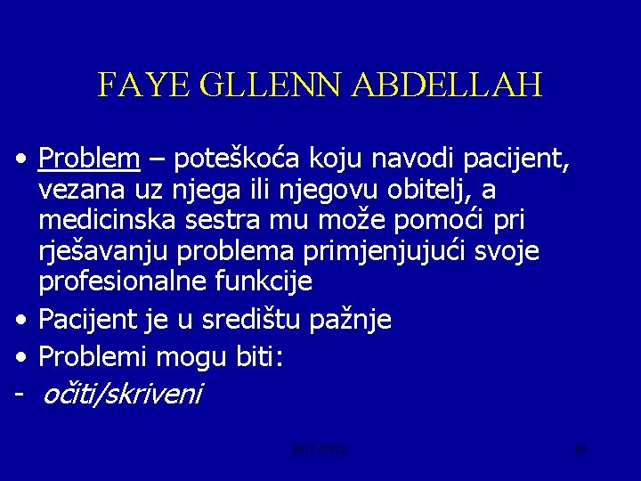 FAYE GLLENN ABDELLAH • Problem – poteškoća koju navodi pacijent, vezana uz njega ili