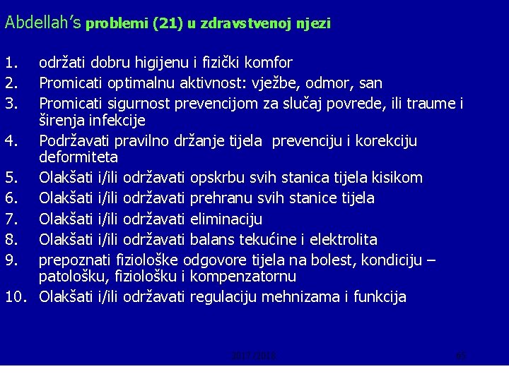 Abdellah’s problemi (21) u zdravstvenoj njezi 1. 2. 3. održati dobru higijenu i fizički