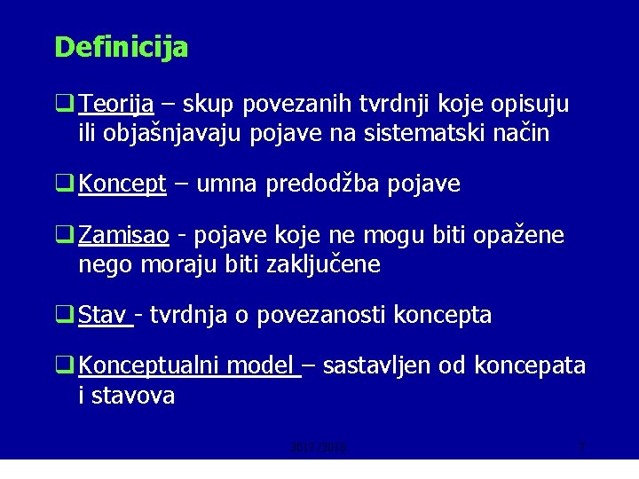 Definicija q Teorija – skup povezanih tvrdnji koje opisuju ili objašnjavaju pojave na sistematski