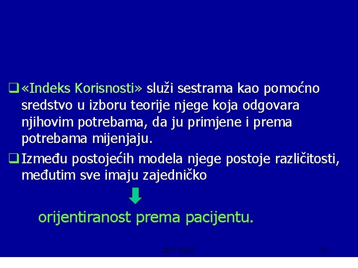 q «Indeks Korisnosti» služi sestrama kao pomoćno sredstvo u izboru teorije njege koja odgovara