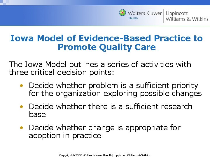 Iowa Model of Evidence-Based Practice to Promote Quality Care The Iowa Model outlines a Iowa Model of Evidence-Based Practice to Promote Quality Care The Iowa Model outlines a