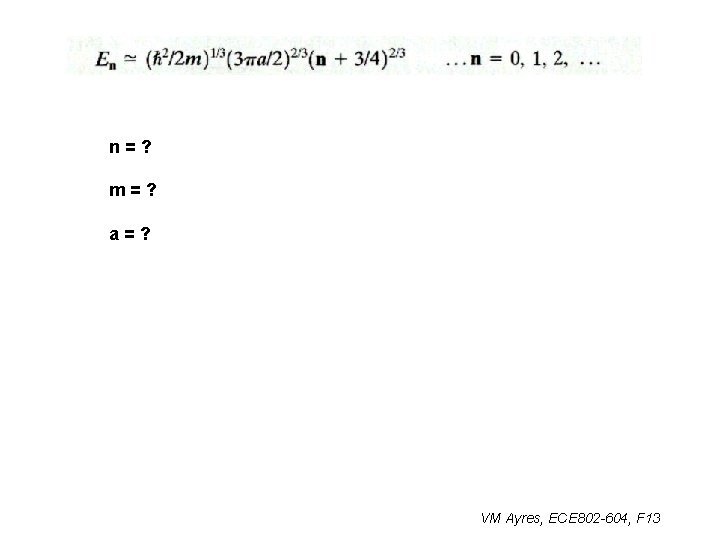 n=? m=? a=? VM Ayres, ECE 802 -604, F 13 