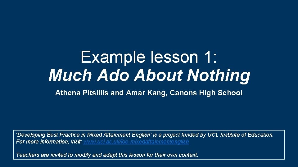 Example lesson 1: Much Ado About Nothing Athena Pitsillis and Amar Kang, Canons High