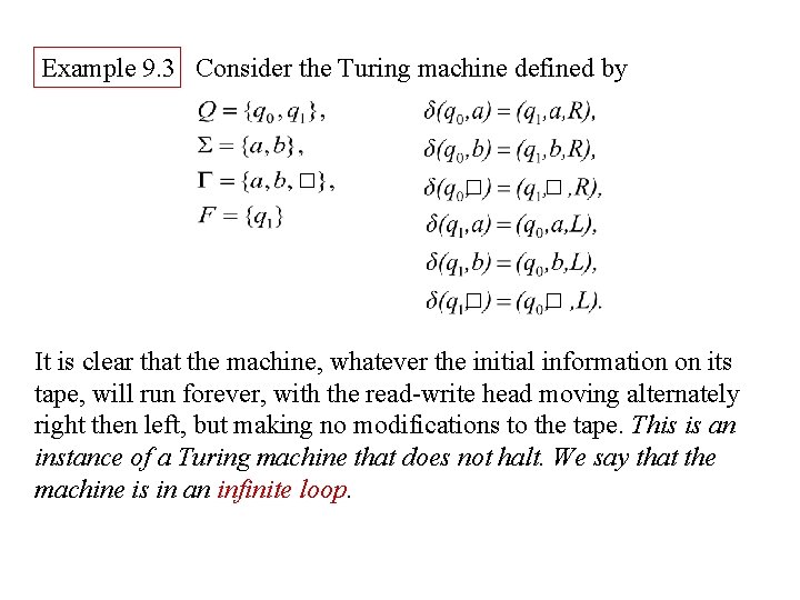 Example 9. 3 Consider the Turing machine defined by It is clear that the