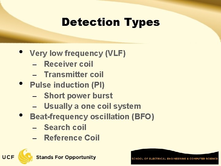 Detection Types • • • Very low frequency (VLF) – Receiver coil – Transmitter