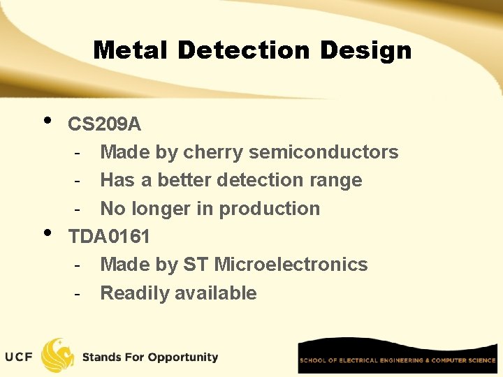 Metal Detection Design • • CS 209 A - Made by cherry semiconductors -