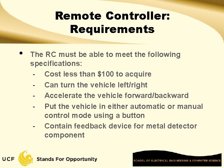 Remote Controller: Requirements • The RC must be able to meet the following specifications: