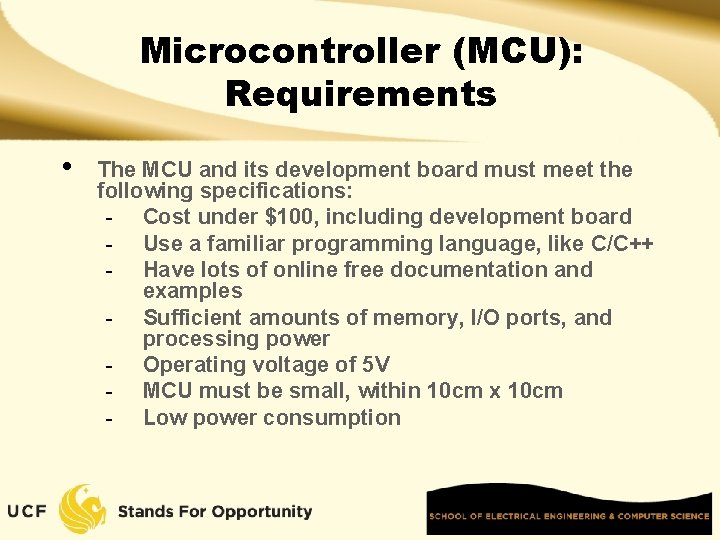 Microcontroller (MCU): Requirements • The MCU and its development board must meet the following
