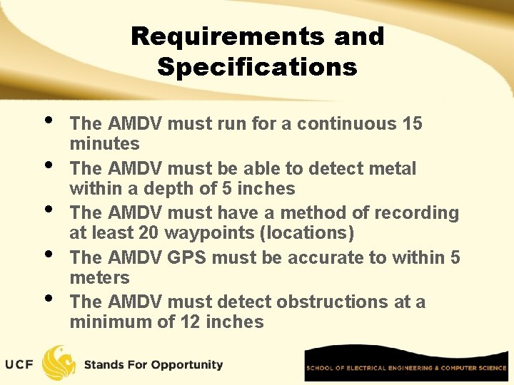 Requirements and Specifications • • • The AMDV must run for a continuous 15