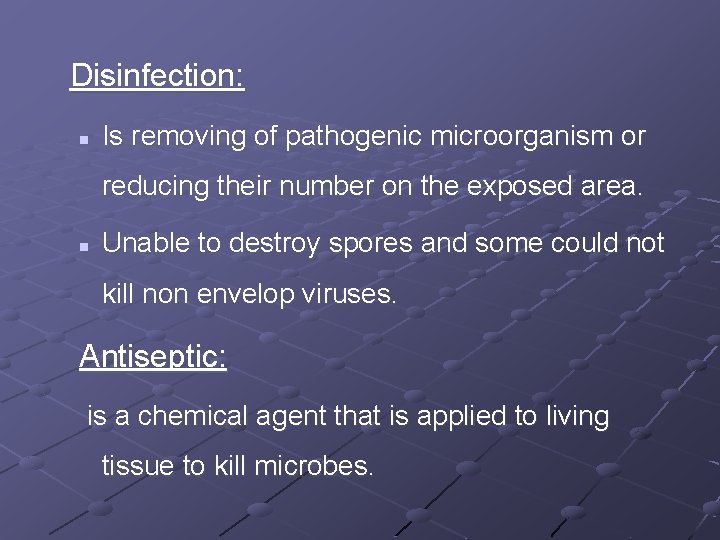 Disinfection: n Is removing of pathogenic microorganism or reducing their number on the exposed