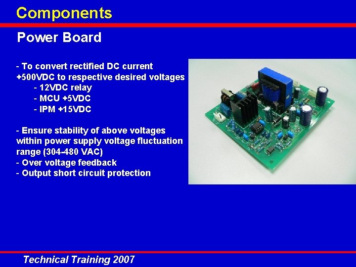 Components Power Board - To convert rectified DC current +500 VDC to respective desired