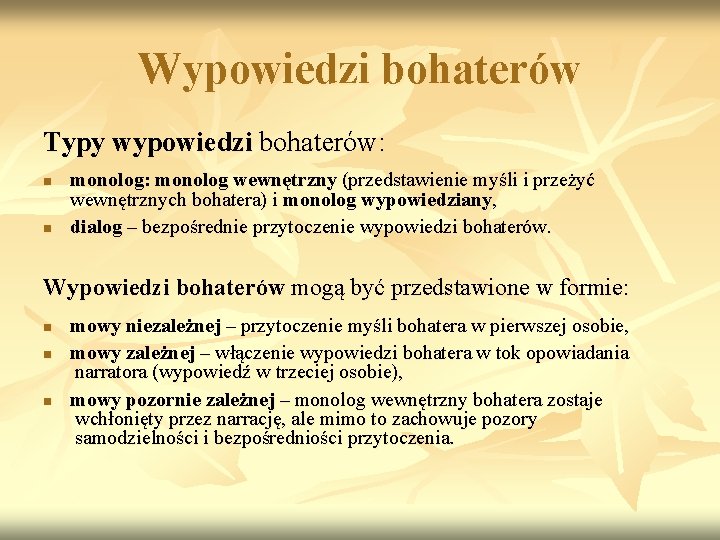 Wypowiedzi bohaterów Typy wypowiedzi bohaterów: n n monolog: monolog wewnętrzny (przedstawienie myśli i przeżyć