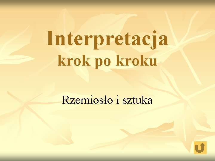 Interpretacja krok po kroku Rzemiosło i sztuka 