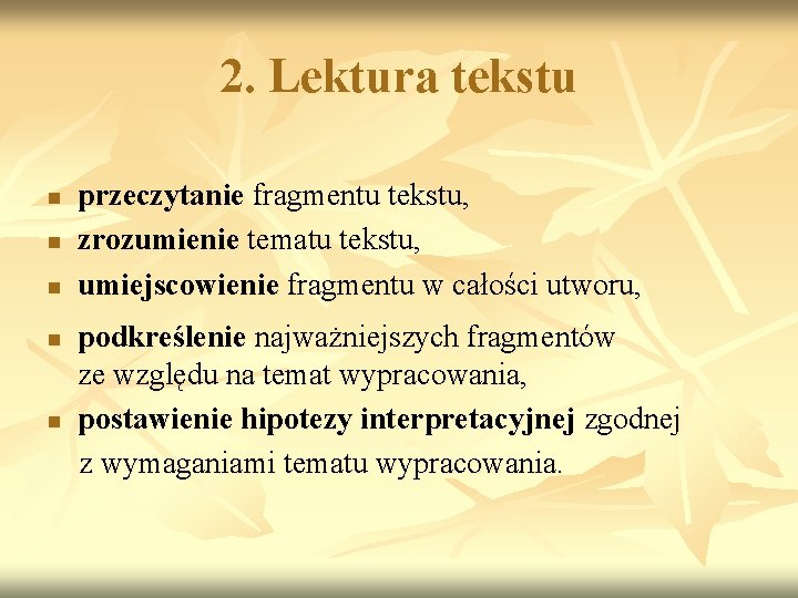 2. Lektura tekstu n n n przeczytanie fragmentu tekstu, zrozumienie tematu tekstu, umiejscowienie fragmentu