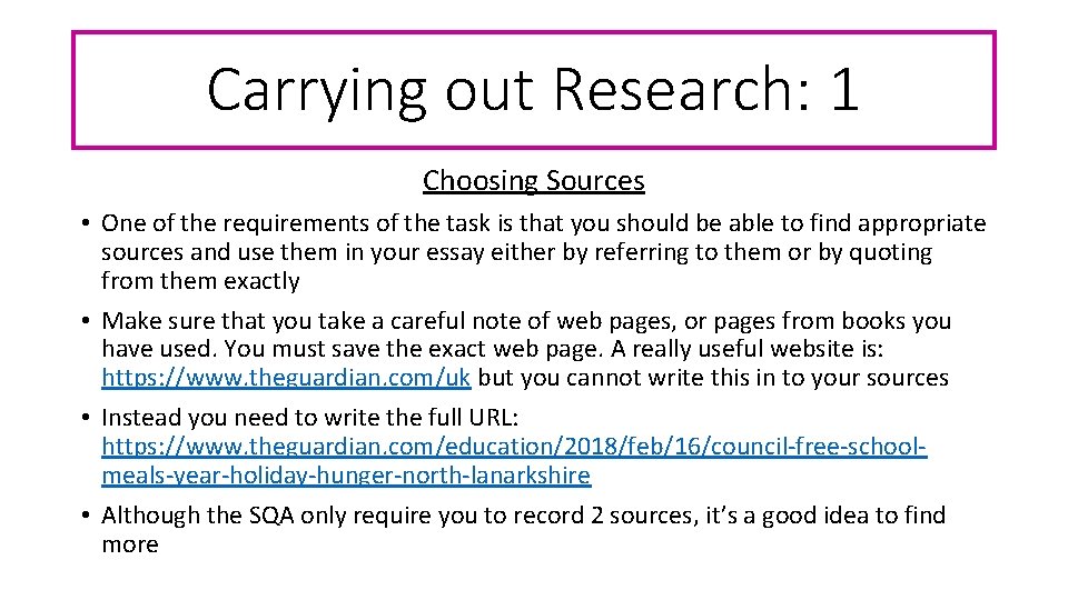 Carrying out Research: 1 Choosing Sources • One of the requirements of the task