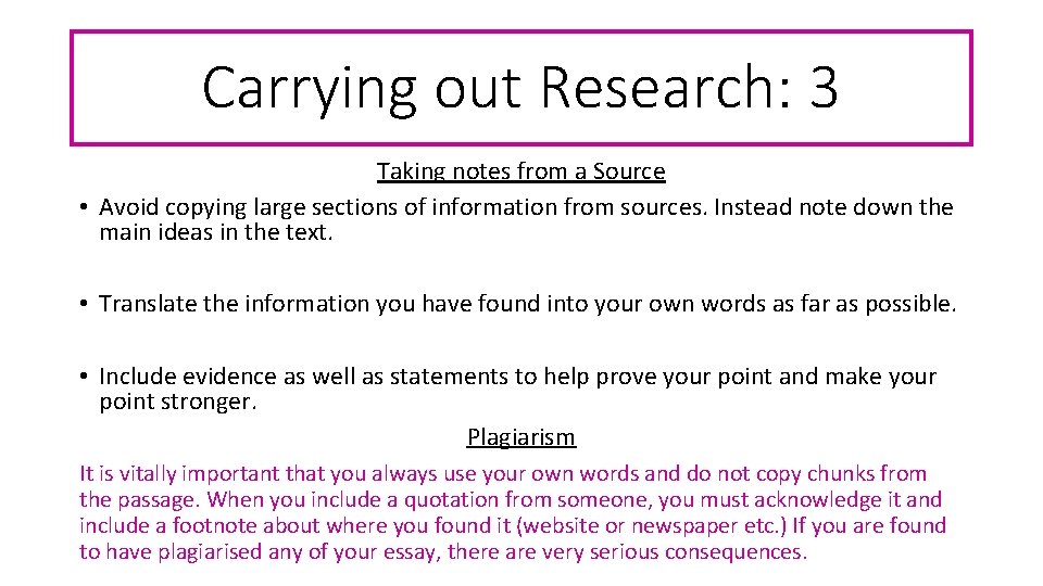 Carrying out Research: 3 Taking notes from a Source • Avoid copying large sections