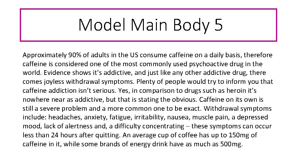 Model Main Body 5 Approximately 90% of adults in the US consume caffeine on