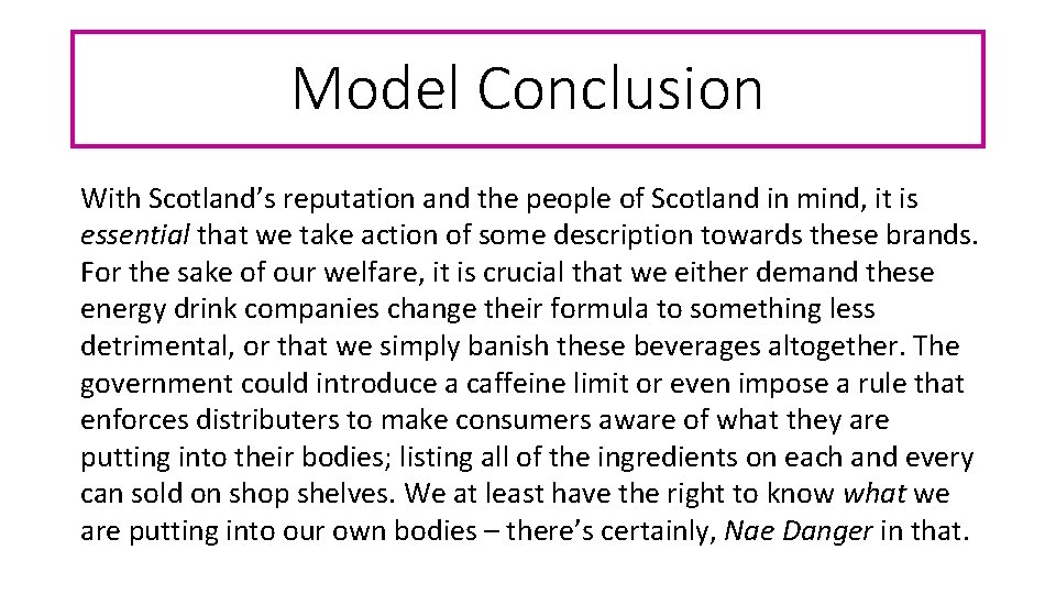 Model Conclusion With Scotland’s reputation and the people of Scotland in mind, it is