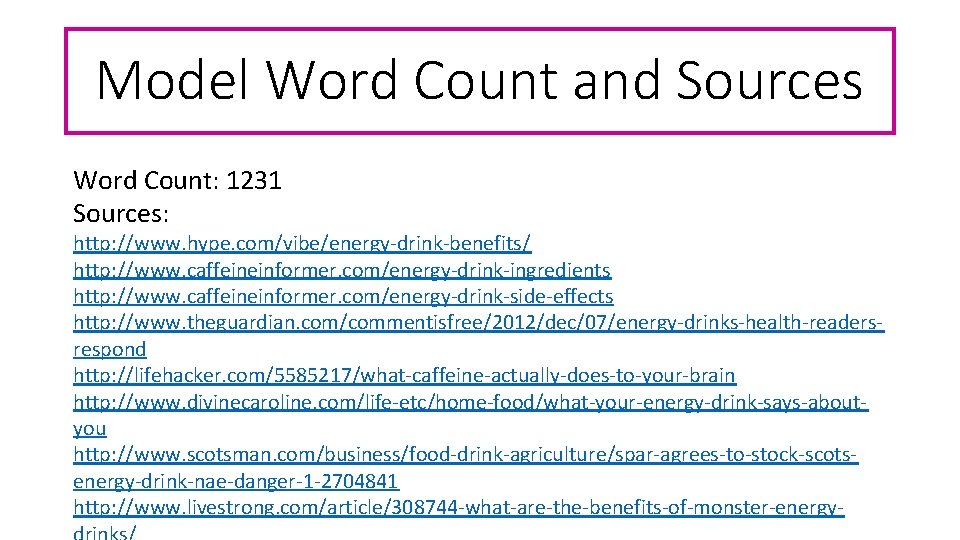 Model Word Count and Sources Word Count: 1231 Sources: http: //www. hype. com/vibe/energy-drink-benefits/ http: