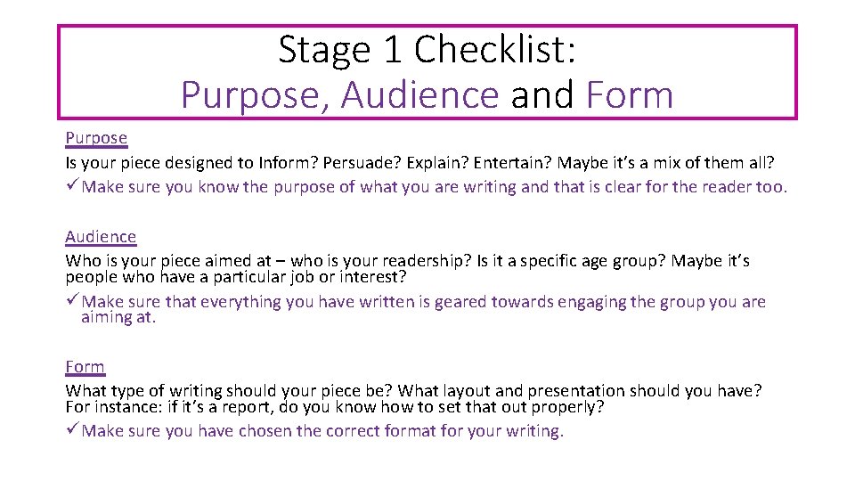 Stage 1 Checklist: Purpose, Audience and Form Purpose Is your piece designed to Inform?