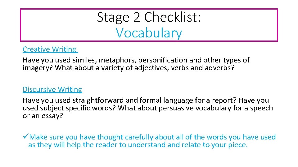 Stage 2 Checklist: Vocabulary Creative Writing Have you used similes, metaphors, personification and other