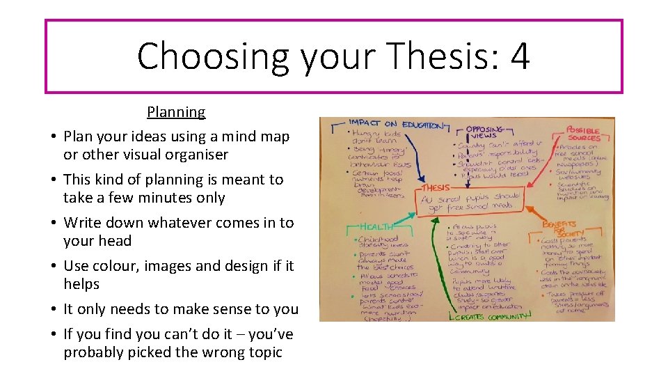 Choosing your Thesis: 4 • • • Planning Plan your ideas using a mind