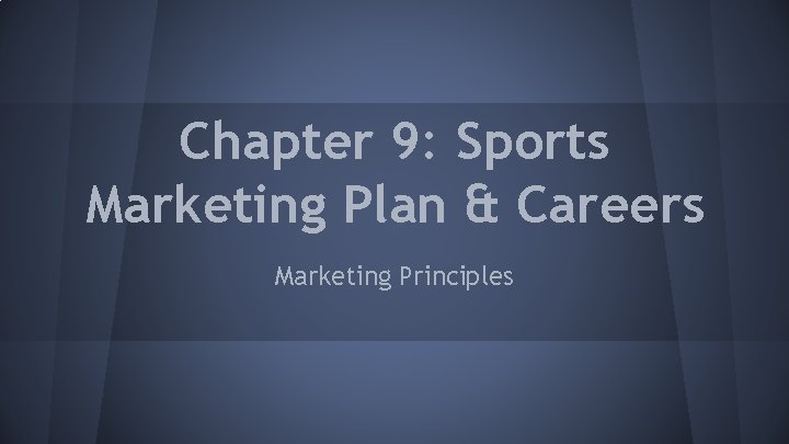 Chapter 9: Sports Marketing Plan & Careers Marketing Principles 