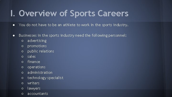 I. Overview of Sports Careers ● You do not have to be an athlete