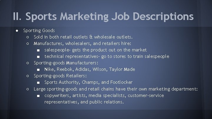 II. Sports Marketing Job Descriptions ● Sporting Goods ○ Sold in both retail outlets