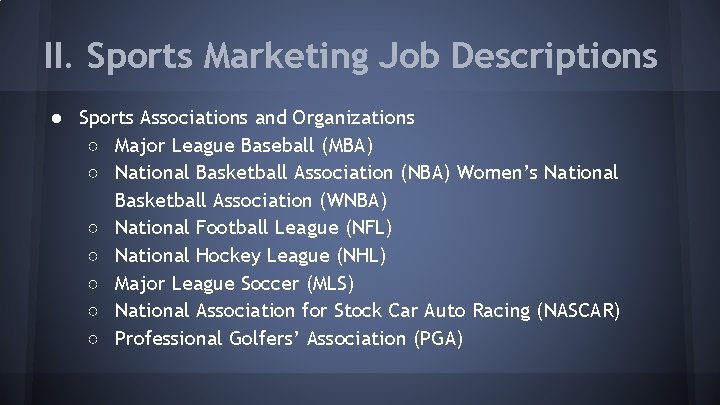 II. Sports Marketing Job Descriptions ● Sports Associations and Organizations ○ Major League Baseball