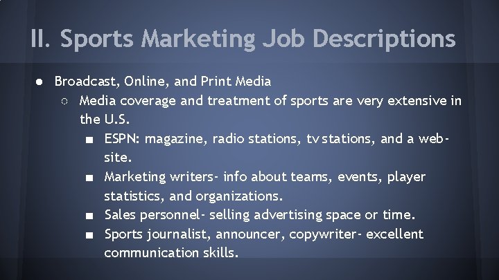 II. Sports Marketing Job Descriptions ● Broadcast, Online, and Print Media ○ Media coverage