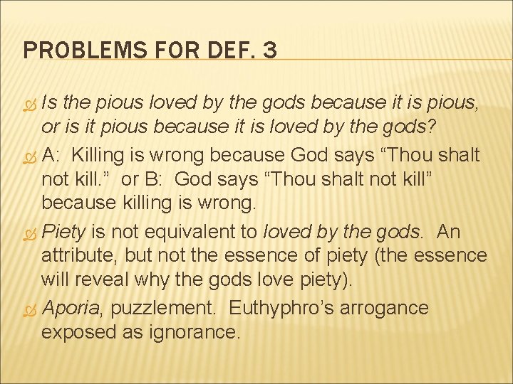 PROBLEMS FOR DEF. 3 Is the pious loved by the gods because it is