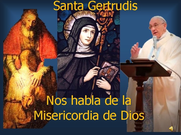 Santa Gertrudis Nos habla de la Misericordia de Dios 