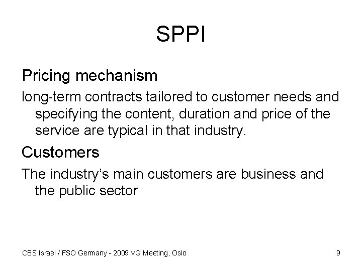 SPPI Pricing mechanism long-term contracts tailored to customer needs and specifying the content, duration