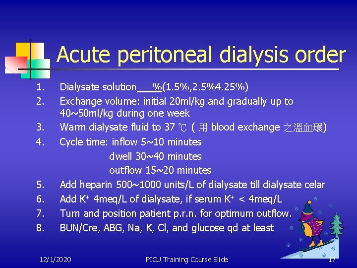 Acute peritoneal dialysis order 1. 2. 3. 4. 5. 6. 7. 8. Dialysate solution