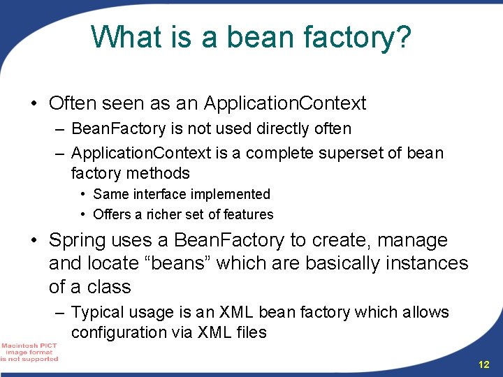 What is a bean factory? • Often seen as an Application. Context – Bean. What is a bean factory? • Often seen as an Application. Context – Bean.