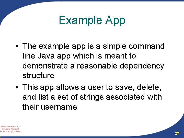 Example App • The example app is a simple command line Java app which Example App • The example app is a simple command line Java app which
