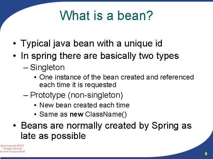 What is a bean? • Typical java bean with a unique id • In What is a bean? • Typical java bean with a unique id • In
