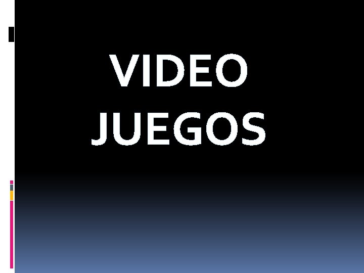 VIDEO JUEGOS 
