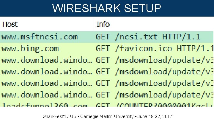 WIRESHARK SETUP Shark. Fest'17 US • Carnegie Mellon University • June 19 -22, 2017